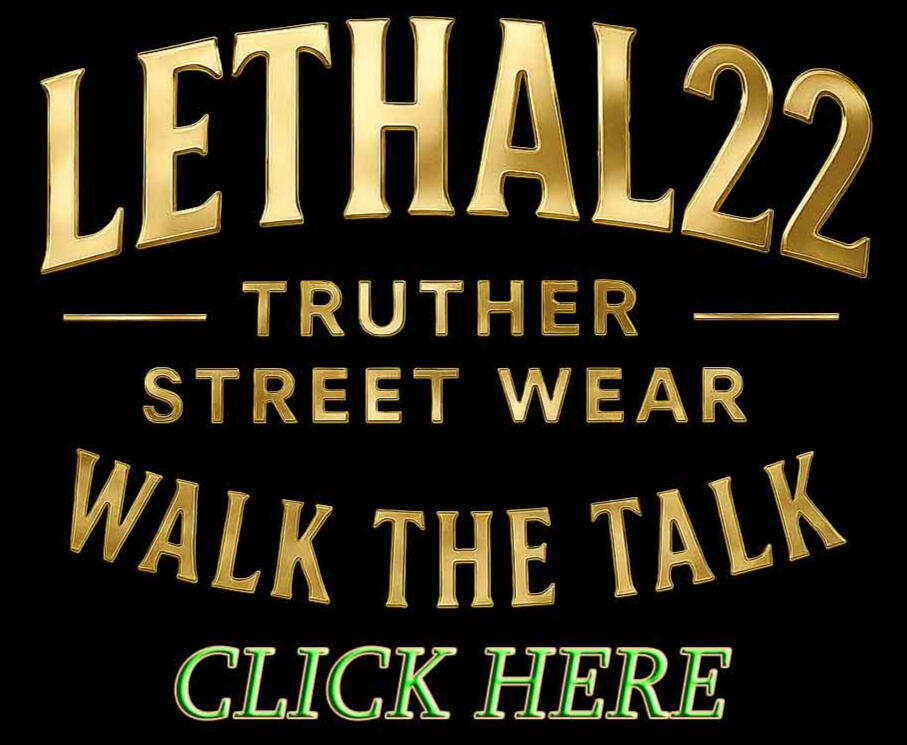 LETHAL22 TRUTH THREADS